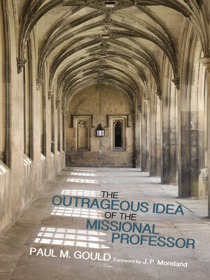cover image of The Outrageous Idea of the Missional Professor